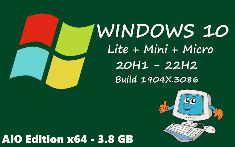 Windows 10 Pro 20H1- 22H2 ISO 1904X.3086 - Lite + mini + micro